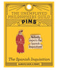 Product photo of Monty Python Spanish Inquisition Enamel Pin Set, a novelty gift manufactured by The Unemployed Philosophers Guild.