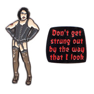 Image of Frank-N-Furter pin set, including Frank-N-Furter and the phrase 'Don't get strung out by the way that I look.'