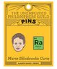Product photo of Curie & Radium Pins, a novelty gift manufactured by The Unemployed Philosophers Guild.
