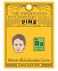Curie & Radium Pins – The Unemployed Philosophers Guild
